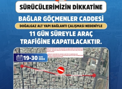 Bağlar’daki Göçmenler Caddesi 11 gün trafiğe kapatılacak