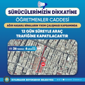 Bağlar’daki Öğretmenler Caddesi 12 gün trafiğe kapatılacak